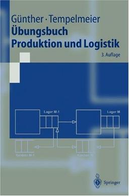 Übungsbuch Produktion und Logistik (Springer-Lehrbuch)