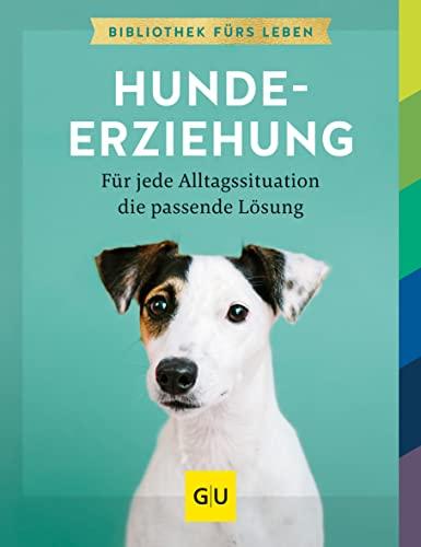 Hundeerziehung: Für jede Alltagssituation die passende Lösung (GU Hunde)