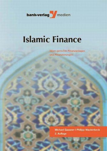 Islamic Finance: Islam-gerechte Finanzanlagen und Finanzierungen