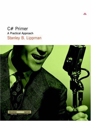 Lippman, S: C# Primer: A Practical Approach (Developmentor Series)