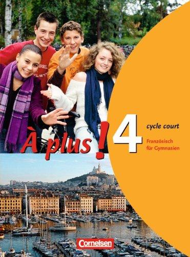 À plus! - Ausgabe 2004: Band 4 (cycle court) - Schülerbuch: Festeinband