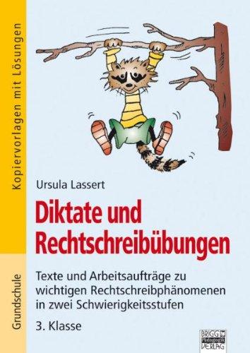 Brigg: Deutsch - Grundschule - Schreiben: Diktate und Rechtschreibübungen: Texte und Arbeitsaufträge zu wichtigen Rechtschreibphänomenen in zwei ... - 3. Klasse. Kopiervorlagen mit Lösungen