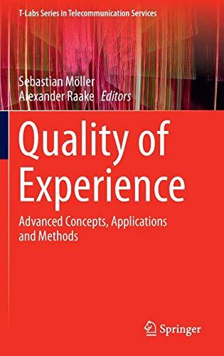 Quality of Experience: Advanced Concepts, Applications and Methods (T-Labs Series in Telecommunication Services)