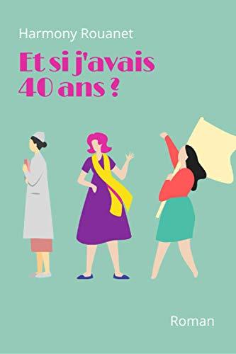 Et si j'avais 40 ans ?