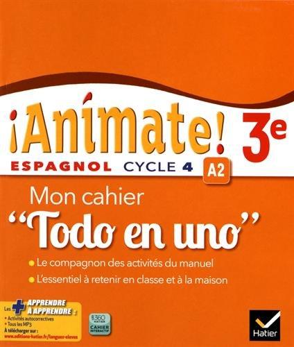 Animate ! 3e : espagnol cycle 4, A2 : mon cahier todo en uno