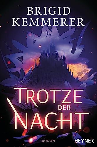 Trotze der Nacht: Roman (Mondflor-Saga, Band 1)