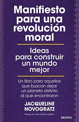 Manifiesto para una revolución moral: Ideas para construir un mundo mejor (Deusto)