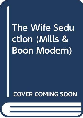 The Wife Seduction (Mills & Boon Modern)