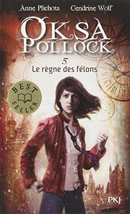 Oksa Pollock. Vol. 5. Le règne des félons