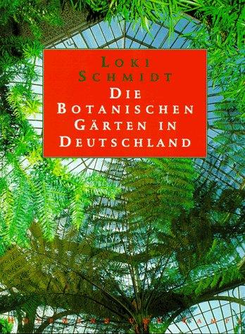 Die Botanischen Gärten in Deutschland