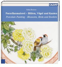 Porzellanmalerei - Blüten, Vögel und Kanten