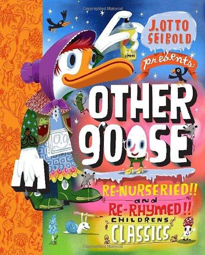 Other Goose: Re-Nurseried, Re-Rhymed, Re-Mothered, and Re-Goosed...