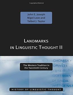 Landmarks in Linguistic Thought Volume Ii: The Western Tradition in the Twentieth Century