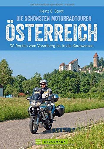 Bikertouren Österreich: Die schönsten Motorradtouren in Österreich. 30 Routen vom Waldviertel bis in die Karawanken. Alpenpässe und Kurven: ein Bikertraum.