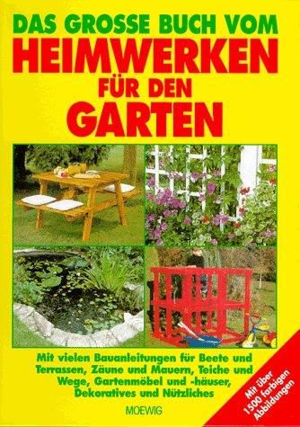 Das große Buch vom Heimwerken für den Garten