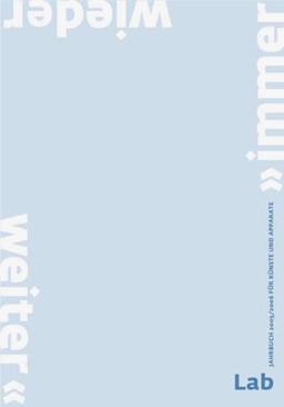 Lab Jahrbuch 2005/2006 für Künste und Apparate "immer wieder weiter"