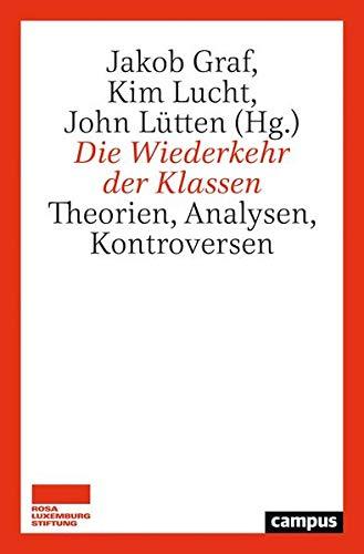 Die Wiederkehr der Klassen: Theorien, Analysen, Kontroversen -- Projekt Klassenanalyse Jena Band 2