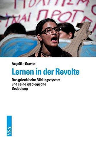 Lernen in der Revolte: Das griechische Bildungssystem und seine ideologische Bedeutung