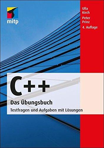 C++ Das Übungsbuch: Testfragen und Aufgaben mit Lösungen (mitp Professional)