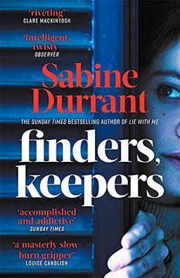 Finders, Keepers: A dark and twisty novel of scheming neighbours, from the author of Lie With Me