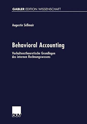 Behavioral Accounting: Verhaltenstheoretische Grundlagen des internen Rechnungswesens (Gabler Edition Wissenschaft) (German Edition)