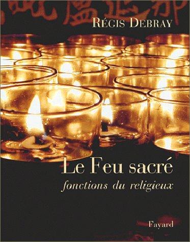 Le feu sacré : fonctions du religieux