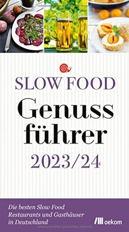 Slow Food Genussführer 2023/24: Die besten Slow Food Restaurants und Gasthäuser in Deutschland