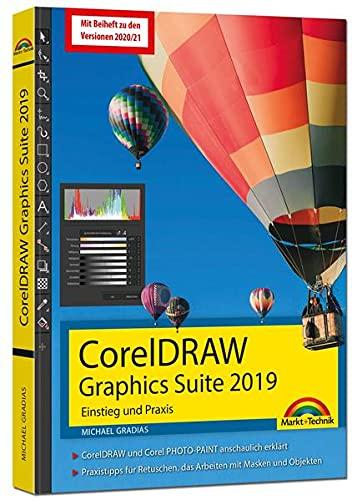 CorelDRAW Graphics Suite 2021 - 2019 – Einstieg und Praxis: - Das Handbuch zur Software