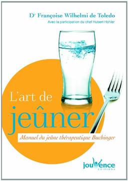 L'art de jeûner : manuel du jeûne thérapeutique Buchinger