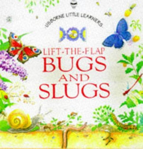 Bugs and Slugs (Life-The-Flap Learners Series)