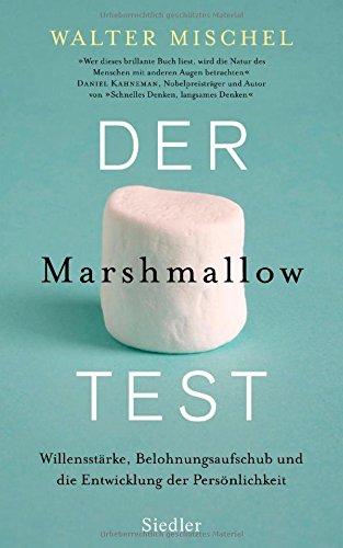 Der Marshmallow-Test: Willensstärke, Belohnungsaufschub und die Entwicklung der Persönlichkeit