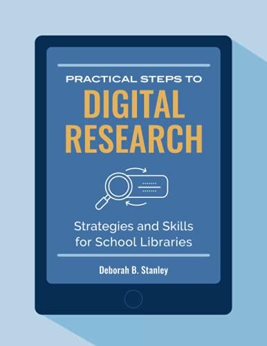 Practical Steps to Digital Research: Strategies and Skills for School Libraries