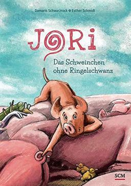 Jori - Das Schweinchen ohne Ringelschwanz (Tiergeschichten)