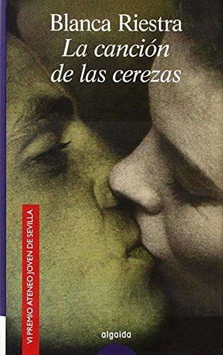 El tiempo de las cerezas (ALGAIDA LITERARIA - PREMIO ATENEO JOVEN DE SEVILLA)