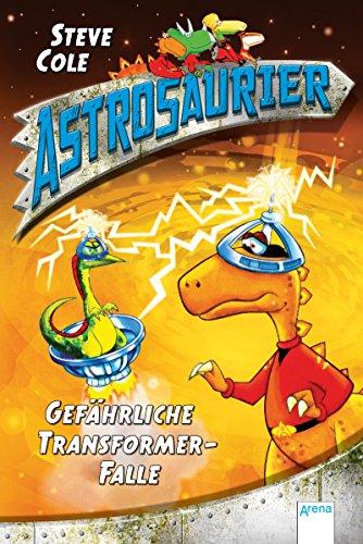 Astrosaurier (4). Gefährliche Transformer-Falle