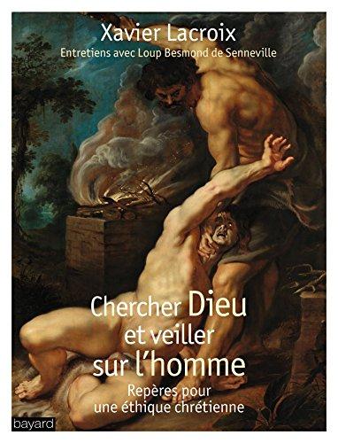 Chercher Dieu et veiller sur l'homme : repères pour une éthique chrétienne