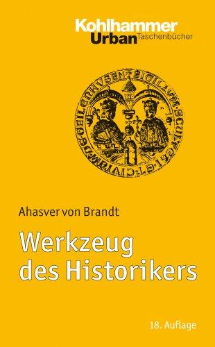 Werkzeug des Historikers: Eine Einführung in die Historischen Hilfswissenschaften. Mit Literaturnachträgen von Franz Fuchs. Urban Taschenbuch Bd. 33 (Urban-Taschenbucher)