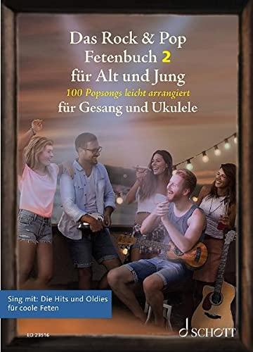 Das Rock & Pop Fetenbuch 2 für Alt und Jung: 100 weitere Popsongs leicht arrangiert für Gesang und Ukulele. 2. Gesang und Ukulele. Liederbuch. (Liederbücher für Alt und Jung)