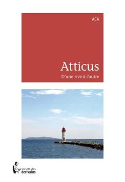 Atticus: D'une rive à l'autre