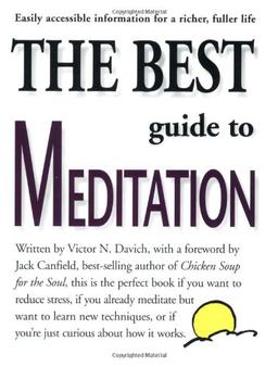 The Best Guide to Meditation: This Is the Perfect Book If You Want to Reduce Stress, If You Already Meditate But Want to Learn New Techniques, or If