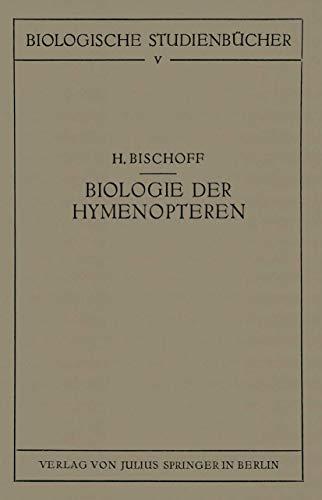 Biologie der Hymenopteren: Eine Naturgeschichte der Hautflügler (Biologische Studienbücher (Geschlossen)) (German Edition) (Biologische Studienbücher (geschlossen), 5, Band 5)