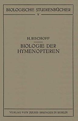 Biologie der Hymenopteren: Eine Naturgeschichte der Hautflügler (Biologische Studienbücher (Geschlossen)) (German Edition) (Biologische Studienbücher (geschlossen), 5, Band 5)