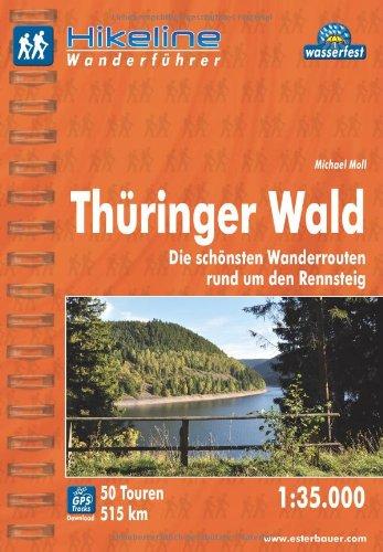 Hikeline Wanderführer Thüringer Wald. Die schönsten Wanderrouten rund um den Rennsteig, 1 : 35 000, wasserfest und reißfest, GPS zum Download