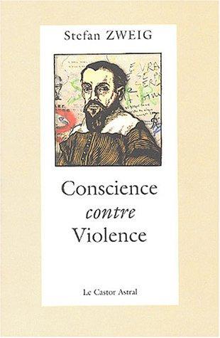 Conscience contre violence ou Castellion contre Calvin