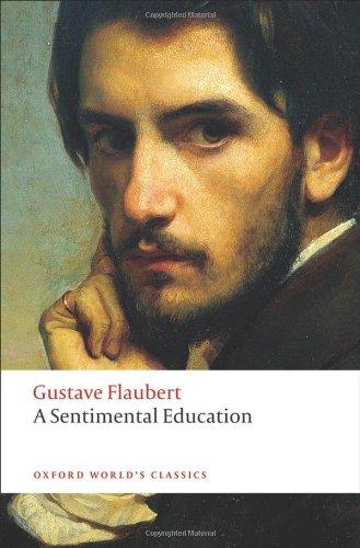 A Sentimental Education: The Story of a Young Man (Oxford World's Classics)