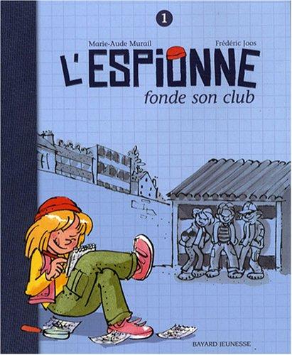 L'espionne. Vol. 1. L'espionne fonde son club