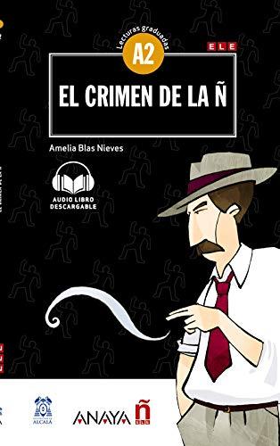 EL CRIMEN DE LA Ñ: Con audio descargable (Lecturas - Lecturas de Creación - Nivel Inicial)