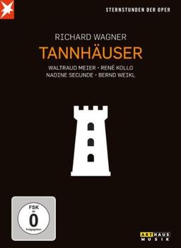 Richard Wagner: Tannhäuser (Sternstunden der Oper)