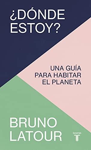 ¿Dónde estoy?: Una guía para habitar el planeta (Pensamiento)