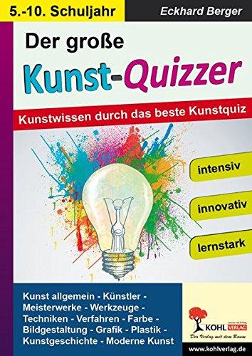 Der große KUNST-QUIZZER: Kunstwissen durch das beste Kunstquiz